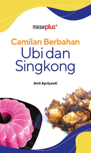 Camilan Berbahan Ubi dan Singkong