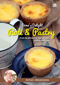 Dona's Delight: Roti & Pastry From My Home to Your Home, Baking with Love