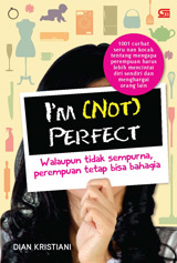 I'm (Not) Perfect: Walaupun Tidak Sempurna, Perempuan Tetap Bisa Bahagia