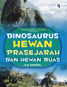 Dinosaurus Hewan Prasejarah dan Hewan Buas