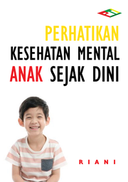 Perhatikan Kesehatan Mental Anak Sejak Dini