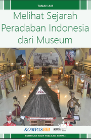 Melihat Sejarah Peradaban Indonesia dari Museum