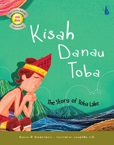 Kisah Danau Toba (Edisi Revisi) - The Story of Toba Lake