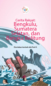 Cerita Rakyat: Bengkulu, Sumatera Selatan, dan Bangka Belitung
