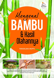 Mengenal Bambu dan Hasil Olahannya