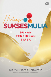 Hidup Sukses Mulia [: bukan pensiun biasa]