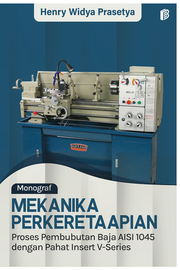 Monograf Mekanika Perkeretaapian [: Proses Pembubutan Baja AISI 1045 dengan Pahat Insert V-Series]