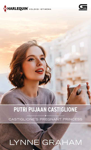 Harlequin Koleksi Istimewa: Putri Pujaan Castiglione (Castiglione's Pregnant Princess)