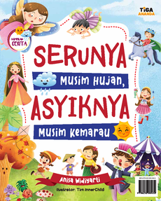 Serunya Musim Hujan, Asyiknya Musim Kemarau