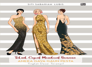 Teknik Cepat Membuat Busana Aneka Gaya Gaun Pesta