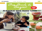 100 Resep Top Jus Buah & Sayur Peningkat Daya Tahan Tubuh