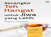 Secangkir Teh Hangat untuk Jiwa yang Letih