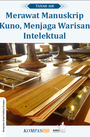 Merawat Manuskrip Kuno, Menjaga Warisan Intelektual