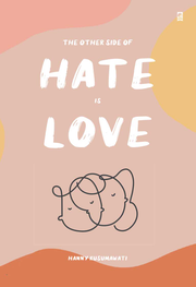 The Other Side of Hate Is Love