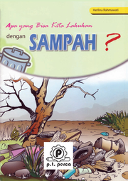 Apa yang Bisa Kita Lakukan dengan Sampah?